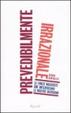 Cover of Prevedibilmente irrazionale