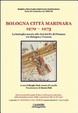 Cover of Bologna, città marinara 1270-1273. La battaglia navale alle foci del Po di Primaro tra Bologna e Venezia