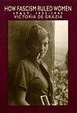Cover of How Fascism Ruled Women