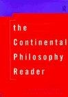 The Continental Philosophy Reader
