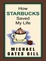 Cover of "How Starbucks Saved My Life"