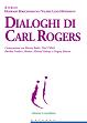Cover of Dialoghi di Carl Rogers. Conversazioni con Martin Buber, Paul Tillich, Burrhus Frederic Skinner, Michael Polanyi e Gregory Bateson
