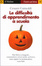 Cover of Le difficoltà di apprendimento a scuola