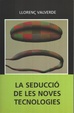 Cover of La seducció de les noves tecnologies