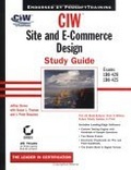 CIW : Site and E-Commerce Design Study Guide (With CD-ROM)