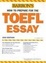 Cover of "How to Prepare for the TOEFL Essay"