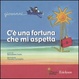 Cover of C'è una fortuna che mi aspetta