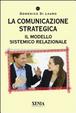 Cover of La comunicazione strategica. Il modello sistemico relazionale