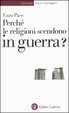 Cover of Perché le religioni scendono in guerra?