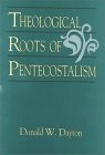Theological Roots of Pentecostalism