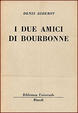 Cover of I due amici di Bourbonne - Non si tratta di una storiella - Sull'incongruenza del giudizio della gente sulle nostre azione private
