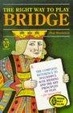 Cover of The Right Way to Play Bridge