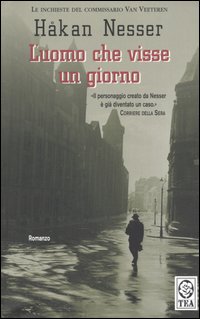 L'uomo che visse un giorno - Håkan Nesser