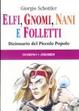 Cover of Elfi, gnomi, nani e folletti