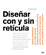 Cover of Disenar Con y Sin Reticula