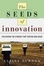 Cover of "The Seeds of Innovation"