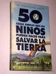 Cover of 50 cosas simples que los niños pueden hacer pasa salvar la tierra