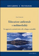 Cover of Educazione ambientale e multimedialità. Un approccio costruttivistico allo sviluppo sostenibile