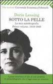 Sotto la pelle La mia autobiografia / 1919-1949