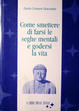 Cover of Come smettere di farsi le seghe mentali e godersi la vita