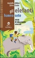 Cover of Gli elefanti hanno sete