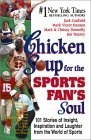 Chicken Soup for the Sports Fan's Soul : Stories of Insight, Inspiration and Laughter in the World of Sport (Chicken Soup for the Soul)