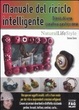 Cover of Manuale del riciclo intelligente. Diario di una creativa pasticciona