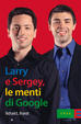 Cover of Larry e Sergey, le menti di Google