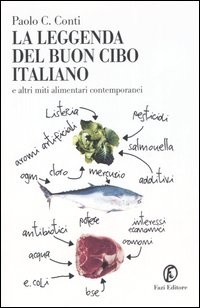 Immagine di La leggenda del buon cibo italiano e altri miti alimentari contemporanei