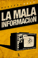Cover of La Mala Informaciòn