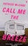 Cover of Call Me the Breeze