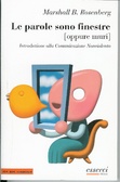 Le parole sono finestre (oppure muri) Introduzione alla comunicazione nonviolenta