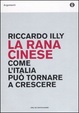 Cover of La rana cinese. Come l'Italia può tornare a crescere