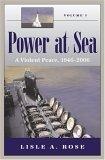 Power at Sea : A Violent Peace, 1946-2006