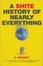 Cover of A Shite History of Nearly Everything