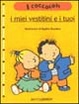 Cover of I miei vestitini e i tuoi