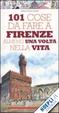 Cover of Centouno cose da fare a Firenze almeno una volta nella vita