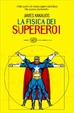 Cover of La fisica dei supereroi