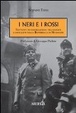 Cover of I neri e i rossi. Gli ultimi giorni di Mussolini e le trattative con i socialisti