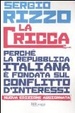 Cover of La Cricca. Perché la repubblica italiana è fondata sul conflitto d'interessi