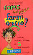 Cover of Come hai potuto farmi questo?