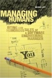 Managing Humans : Biting and Humorous Tales of a Software Engineering Manager