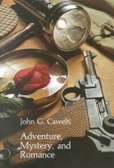Adventure, Mystery, and Romance Formula Stories as Art and Popular Culture