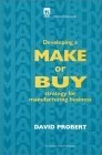 Developing a Make or Buy Strategy for Manufacturing Business (IEE Manufacturing)