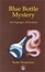 Cover of Blue Bottle Mystery