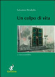 Cover of Un colpo di vita. A ciaccazzeddra