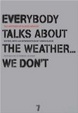 Cover of Everybody Talks about the Weather... We Don't