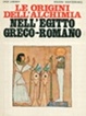 Cover of Le origini dell'alchimia nell'Egitto greco-romano
