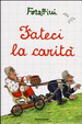 Cover of Fateci la carità