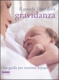 Il grande libro della gravidanza Una guida per mamme e papà